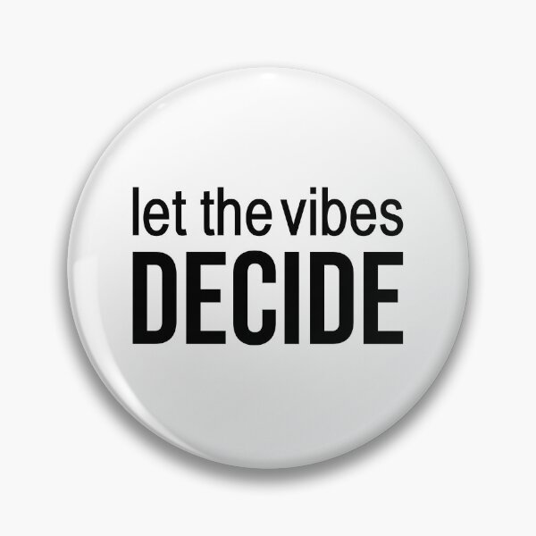Item preview, Let the vibes decide. Quotes Typography  designed and sold by Memes N Lore .