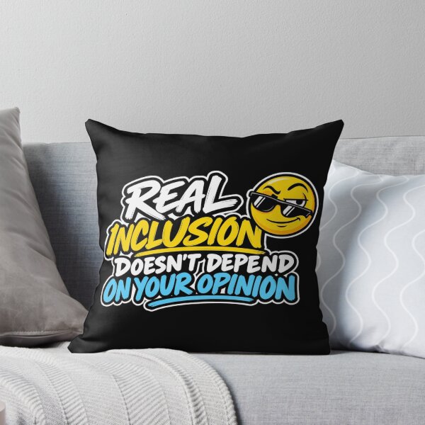 Item preview, Real Inclusion Doesn't Depend on Your Opinion – Inclusion Quote designed and sold by RaulWeirdAndFun.