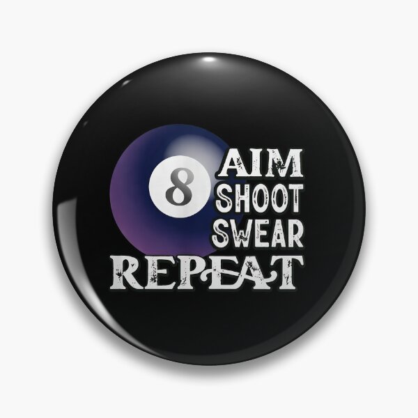 Item preview, Billiards 8 Ball Aim Shoot Swear Repeat Funny designed and sold by vitoloda.