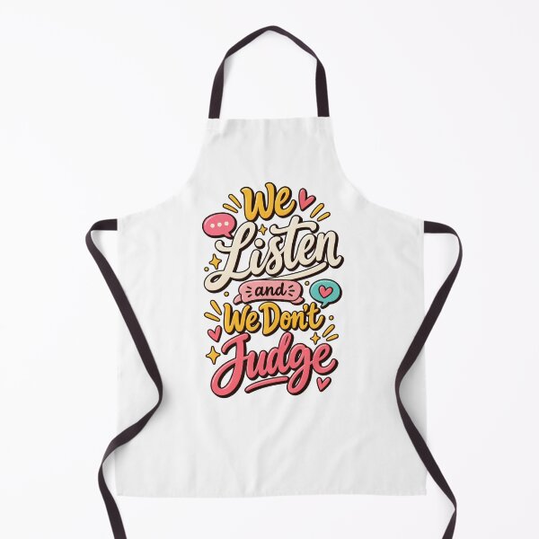 Item preview, We Listen and We Don’t Judge Cute Viral Quote designed and sold by thebigleebowski.