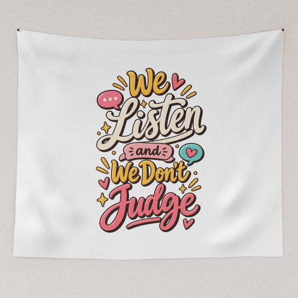 Item preview, We Listen and We Don’t Judge Cute Viral Quote designed and sold by thebigleebowski.
