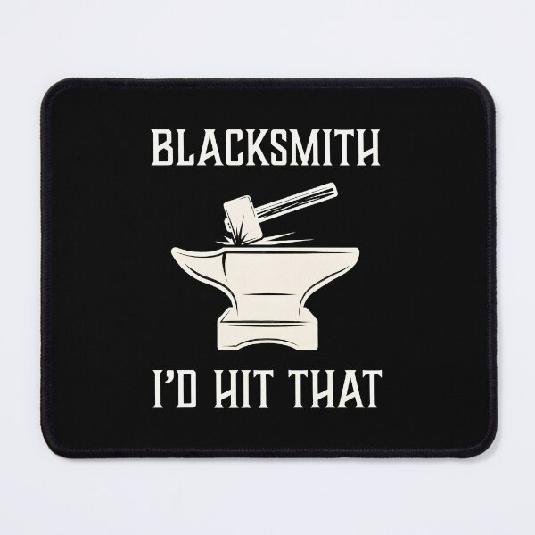 Item preview, Blacksmith I'd Hit That Anvil Hammer Funny designed and sold by morckdene.