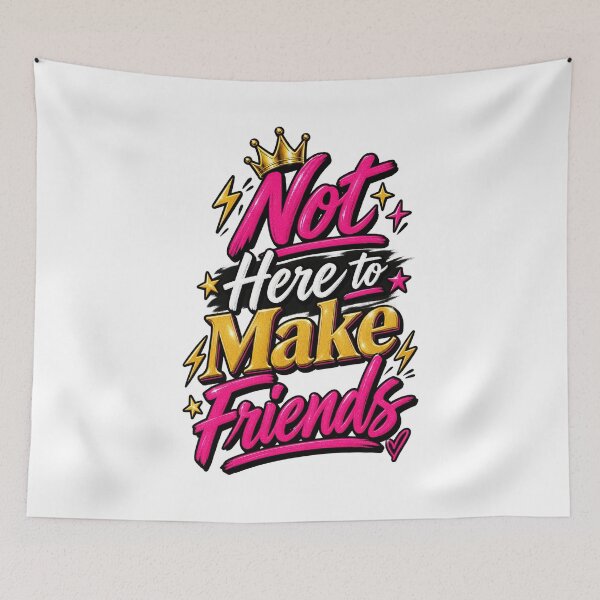 Item preview, Not Here to Make Friends Reality TV Quote designed and sold by thebigleebowski.