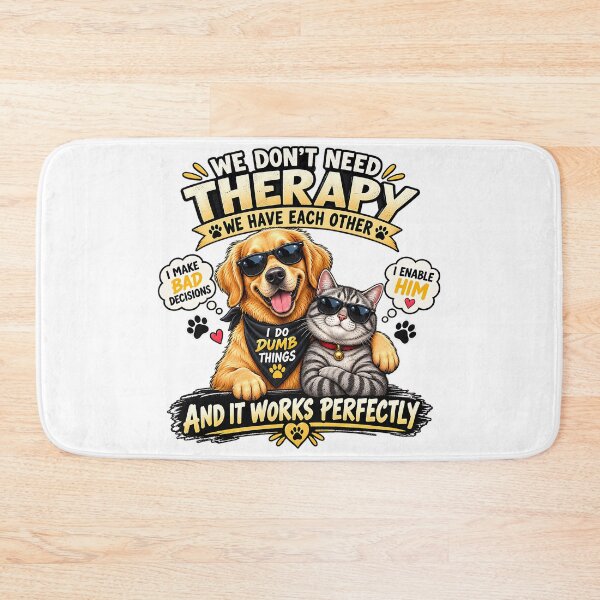 Item preview, We Don’t Need Therapy – Funny Dog & Cat Best Friends Meme designed and sold by dytf79.