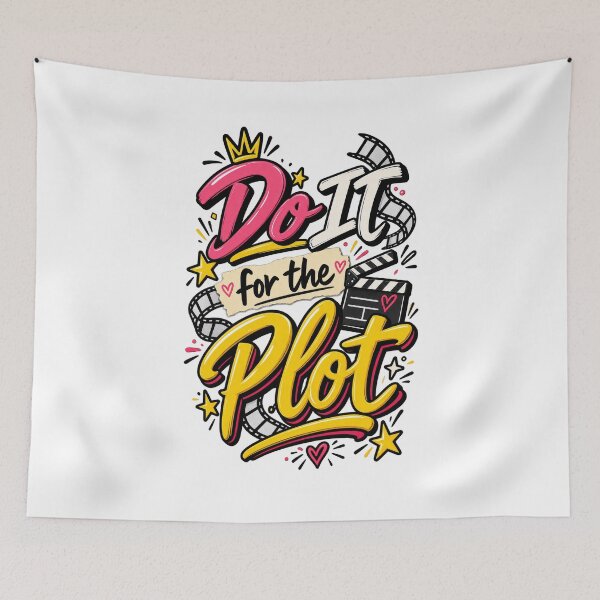 Item preview, Do It for the Plot Pop Culture Quote designed and sold by thebigleebowski.