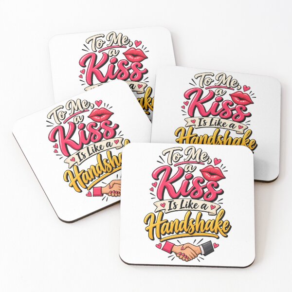 Item preview, To Me A Kiss Is Like a Handshake Funny Dating Show Quote designed and sold by thebigleebowski.