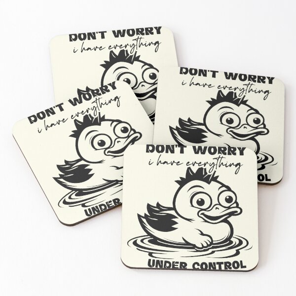 Item preview, Don't Worry I Have Everything Under Control - Funny Stressed Duck designed and sold by NookMerch97 .