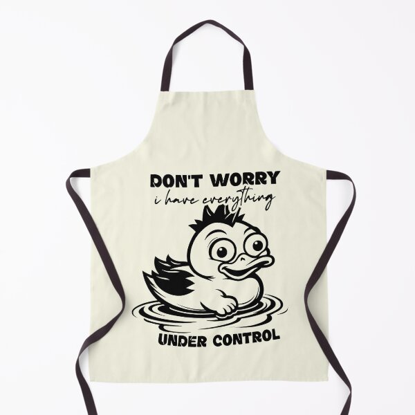 Item preview, Don't Worry I Have Everything Under Control - Funny Stressed Duck designed and sold by NookMerch97 .