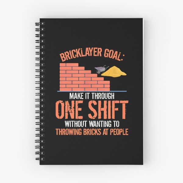 Item preview, Bricklayer Goal Make It Through One Shift Funny designed and sold by morckdene.