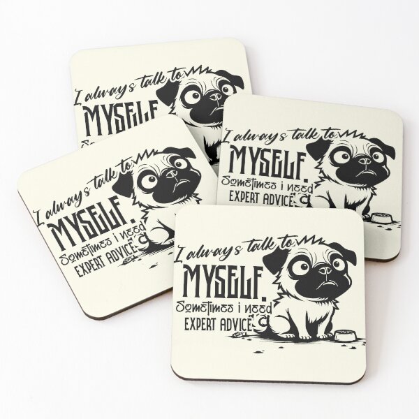 Item preview, I Always Talk To Myself Sometimes I Need Expert Advice - Funny Pug Dog designed and sold by NookMerch97 .