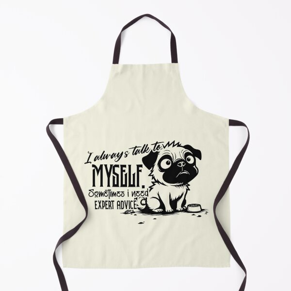 Item preview, I Always Talk To Myself Sometimes I Need Expert Advice - Funny Pug Dog designed and sold by NookMerch97 .