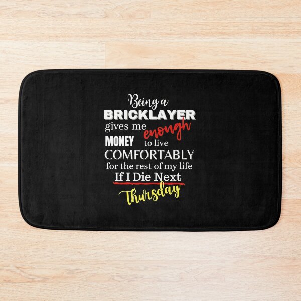 Item preview, Bricklayer Money Enough Live Comfortably If I Die Next designed and sold by vitoloda.