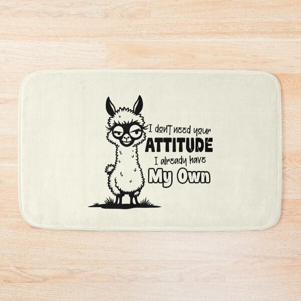 Item preview, I Don't Need Your Attitude I Already Have My Own - Funny Sassy Llama Quote designed and sold by NookMerch97 .