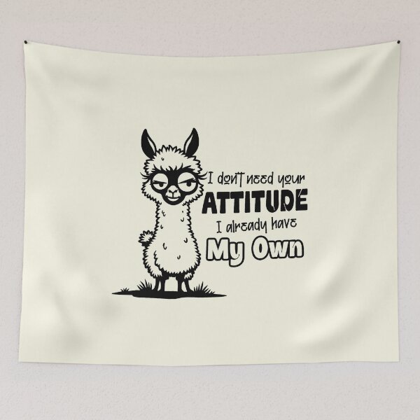 Item preview, I Don't Need Your Attitude I Already Have My Own - Funny Sassy Llama Quote designed and sold by NookMerch97 .