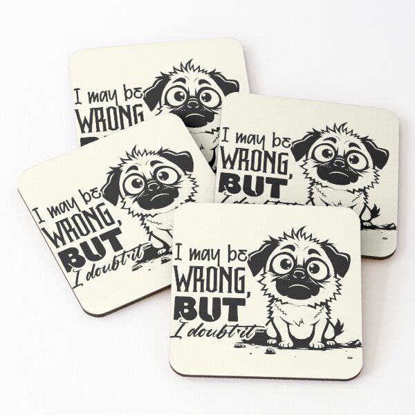 Item preview, I May Be Wrong But I Doubt It - Funny Sassy Pug Dog Quote designed and sold by NookMerch97 .