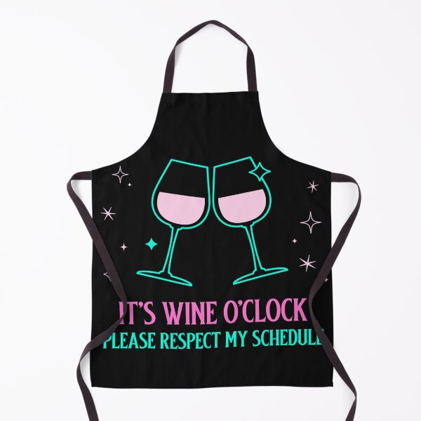 Item preview, IT'S WINE O'CLOCK, PLEASE RESPECT MY SCHEDULE designed and sold by MountainRoisin.