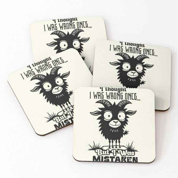 Item preview, I Thought I Was Wrong Once But I Was Mistaken - Funny Goat Quote designed and sold by NookMerch97 .