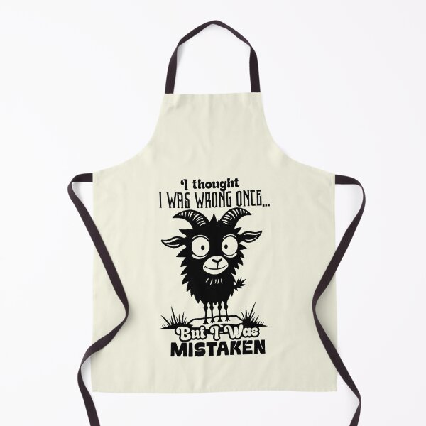 Item preview, I Thought I Was Wrong Once But I Was Mistaken - Funny Goat Quote designed and sold by NookMerch97 .