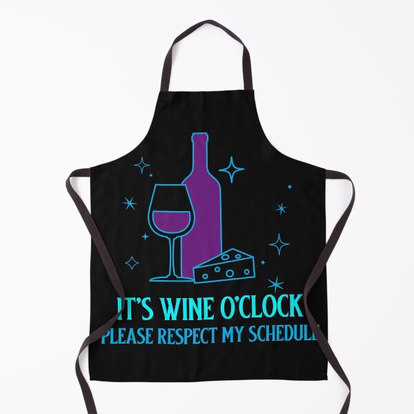 Item preview, IT'S WINE O'CLOCK, PLEASE RESPECT MY SCHEDULE designed and sold by MountainRoisin.