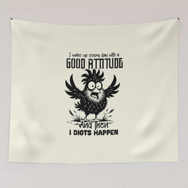 Item preview, I Wake Up Every Day With A Good Attitude And Then Idiots Happen designed and sold by NookMerch97 .