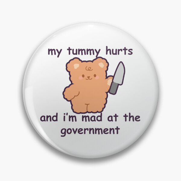 Item preview, My Tummy Hurts and I'm Mad at the Government Teddy Bear designed and sold by GenAndStacy615.