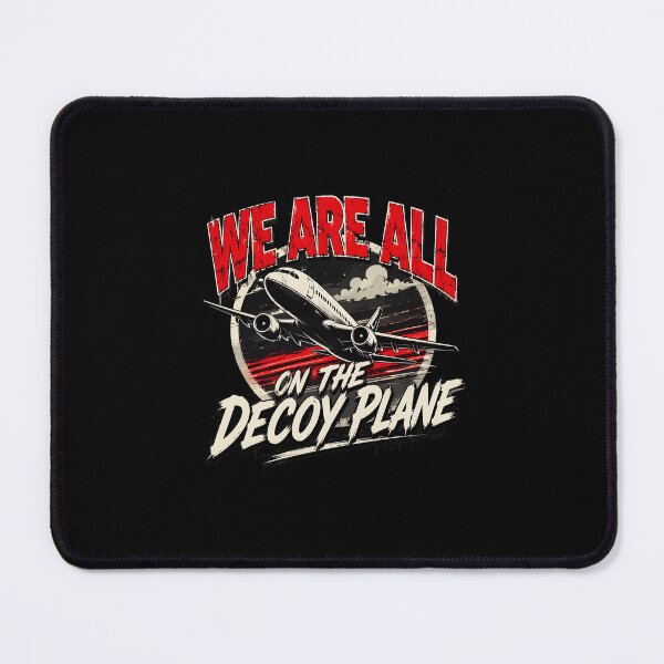 Item preview, WE ARE ALL ON THE DECOY PLANE Funny Aviation designed and sold by PaletteArc.