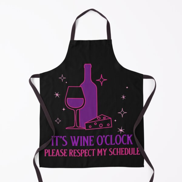 Item preview, IT'S WINE O'CLOCK, PLEASE RESPECT MY SCHEDULE designed and sold by MountainRoisin.