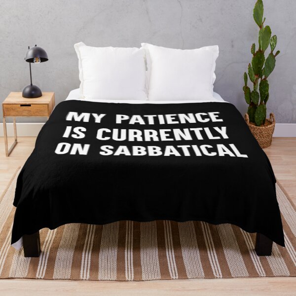 Item preview, My Patience Is Currently On Sabbatical Funny Work Gift designed and sold by Say It With Ink.