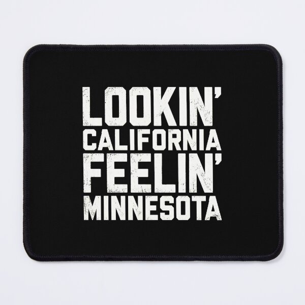 Item preview, Lookin Californias Feelin Minnesotas designed and sold by PomboGayArt.