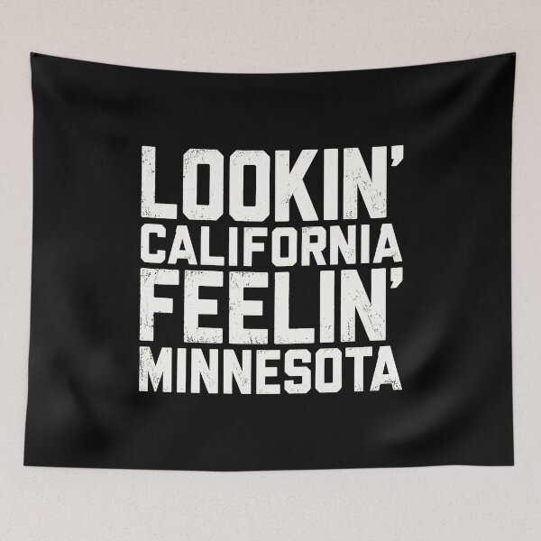 Item preview, Lookin Californias Feelin Minnesotas designed and sold by PomboGayArt.