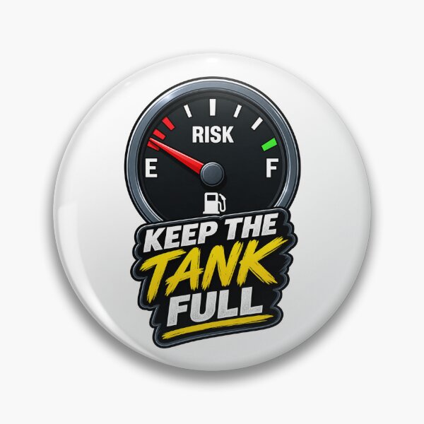 Item preview, Keep the Tank Full designed and sold by VolatilityEdge.