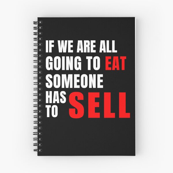 Item preview, If We Are All Going To Eat Someone Has To Sell. designed and sold by atomstartup.