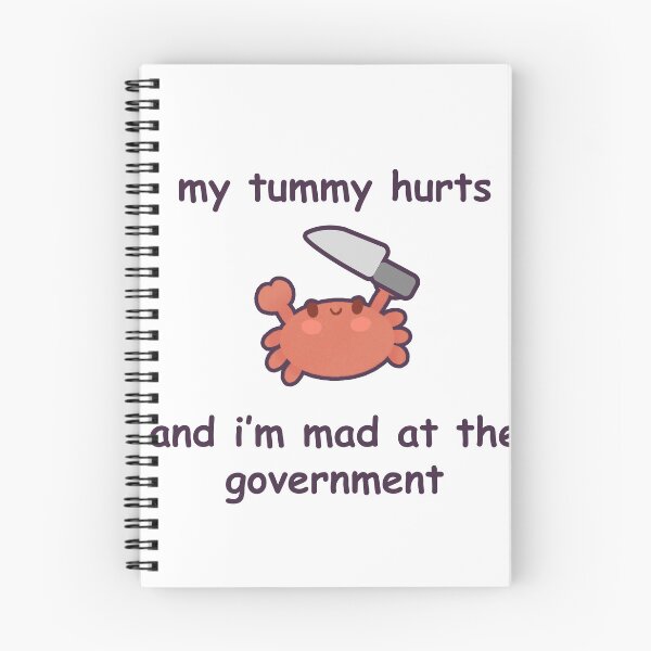 Item preview, My Tummy Hurts and I'm Mad at the Government Crab designed and sold by GenAndStacy615.