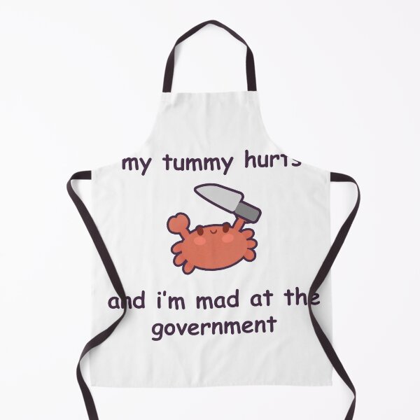 Item preview, My Tummy Hurts and I'm Mad at the Government Crab designed and sold by GenAndStacy615.