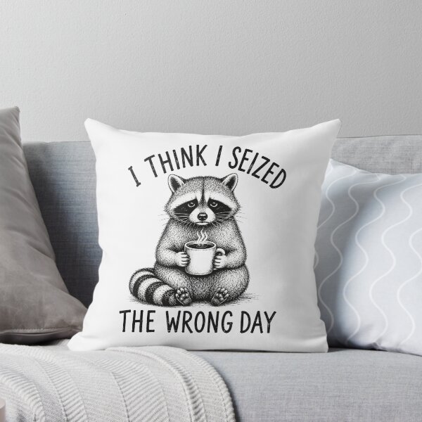 Item preview, I Think I Seized The Wrong Day designed and sold by a-turner-paint.