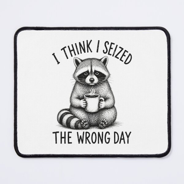 Item preview, I Think I Seized The Wrong Day designed and sold by a-turner-paint.