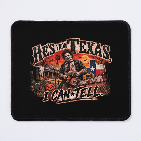 Item preview, He's From Texas I Can Tell Horror designed and sold by JsWoot.