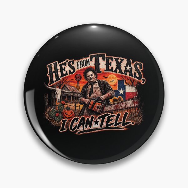 Item preview, He's From Texas I Can Tell Horror designed and sold by JsWoot.