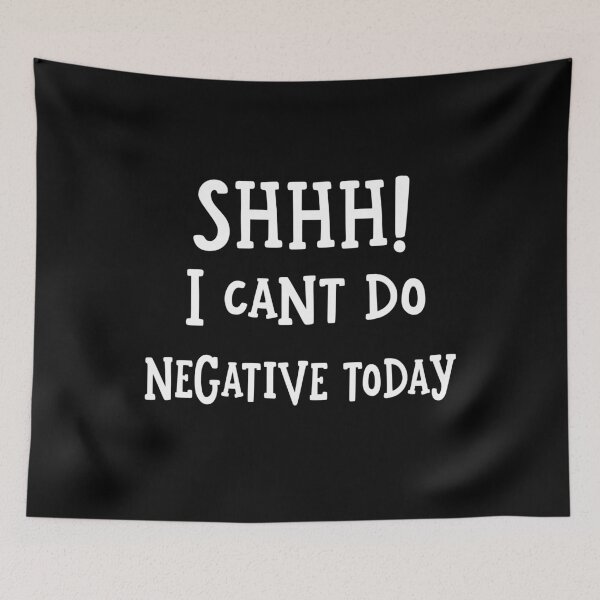 Item preview, Shhh I Can't Do Negative Today Positive Vibe Birthday Gift designed and sold by Say It With Ink.