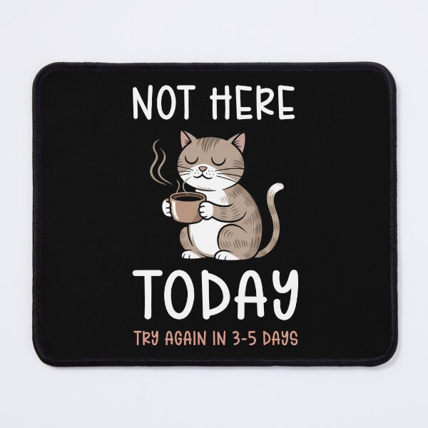 Item preview, Not Here Today Try Again Cute Cat Birthday Gift designed and sold by Say It With Ink.