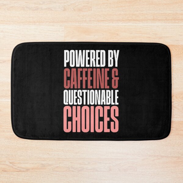 Item preview, Powered By Caffeine Questionable Choices Birthday Gift designed and sold by Say It With Ink.