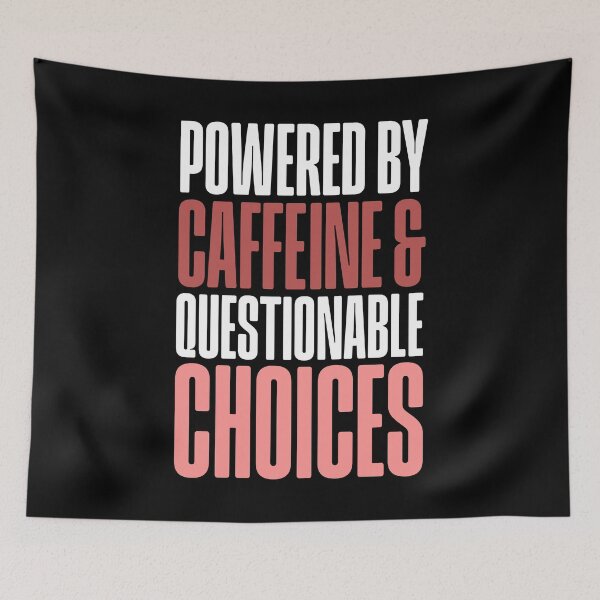 Item preview, Powered By Caffeine Questionable Choices Birthday Gift designed and sold by Say It With Ink.