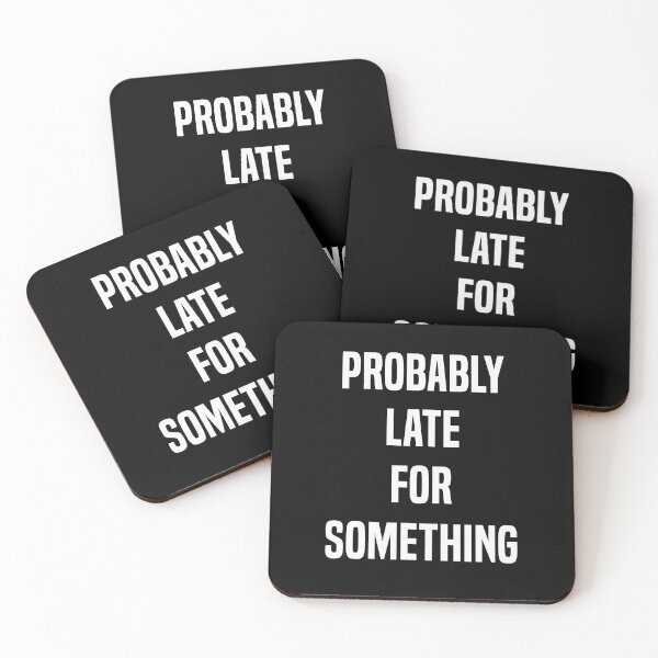 Item preview, Probably Late For Something Funny Late Person Gift designed and sold by Say It With Ink.