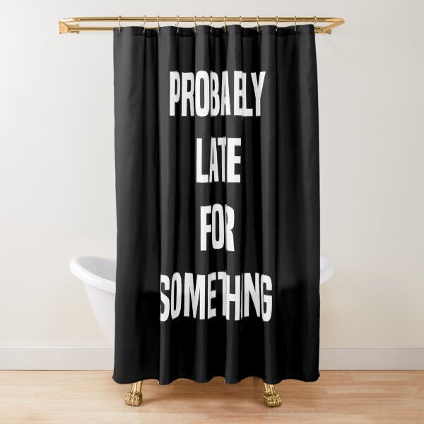 Item preview, Probably Late For Something Funny Late Person Gift designed and sold by Say It With Ink.