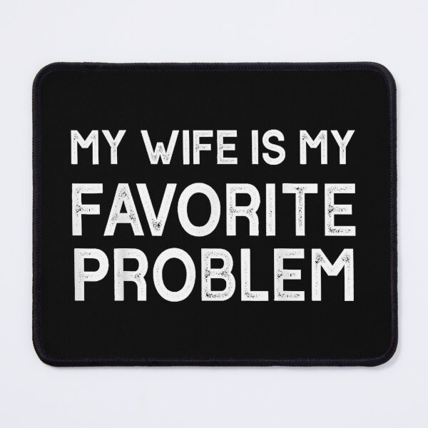 Item preview, My Wife is My Favorite Problem Funny Husband designed and sold by DogoMalulu.