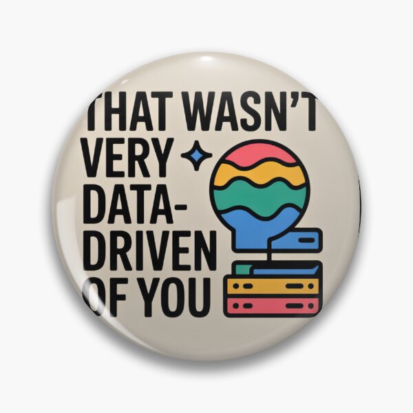 Item preview, That wasn't very data-driven of you designed and sold by Agu210.