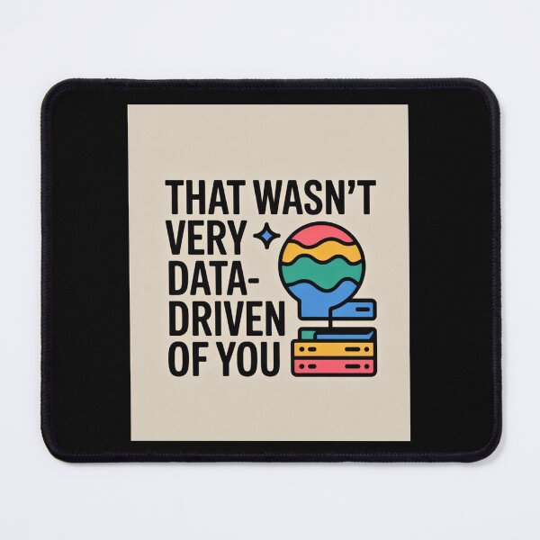 Item preview, That wasn't very data-driven of you designed and sold by Agu210.