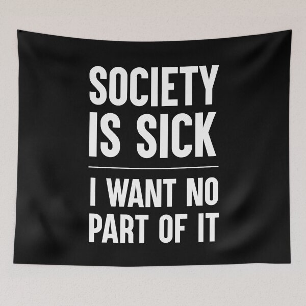 Item preview, Society Is Sick I Want No Part Of It Gift designed and sold by Say It With Ink.
