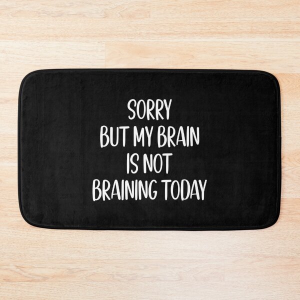 Item preview, My Brain Is Not Braining Today Funny Work Gift designed and sold by Say It With Ink.
