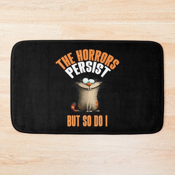 Item preview, The Horrors Persist But So Do I Funny Cat Gift designed and sold by Say It With Ink.